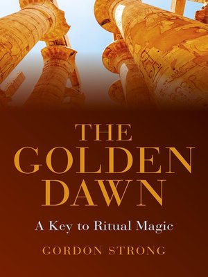 cover image of The Golden Dawn--A Key to Ritual Magic